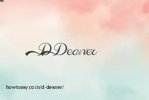 D Deaner