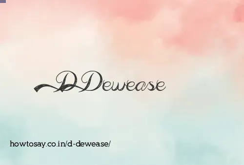 D Dewease