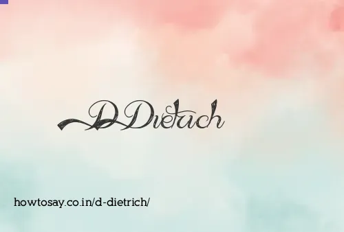 D Dietrich