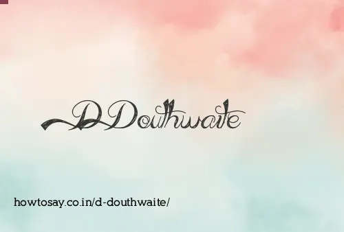 D Douthwaite