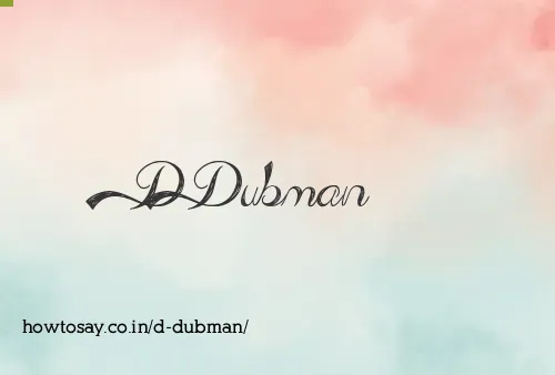 D Dubman