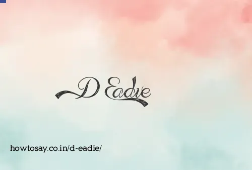 D Eadie