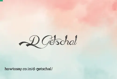 D Getschal
