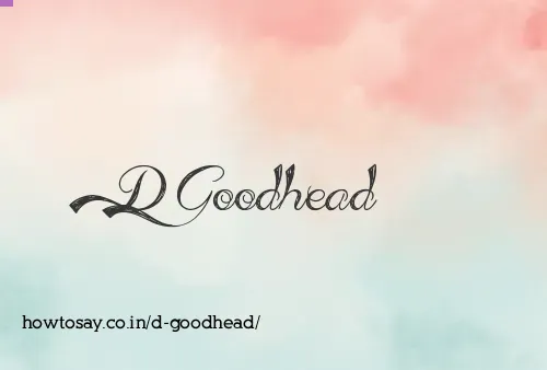 D Goodhead