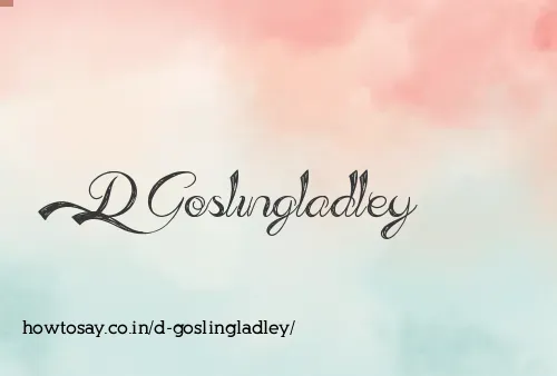 D Goslingladley