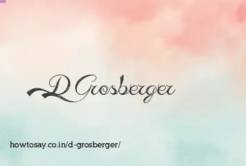 D Grosberger
