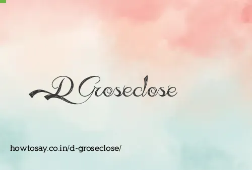 D Groseclose