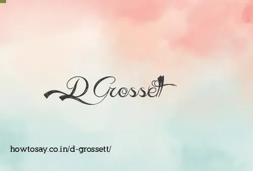 D Grossett