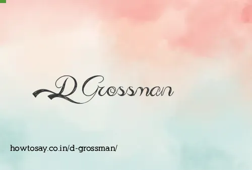 D Grossman