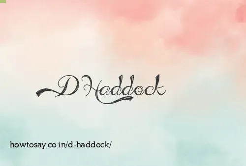 D Haddock