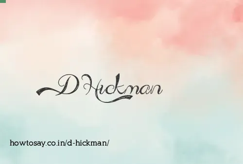 D Hickman