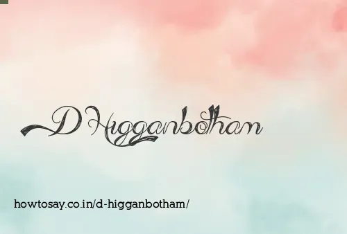 D Higganbotham