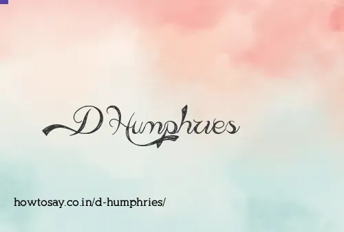 D Humphries