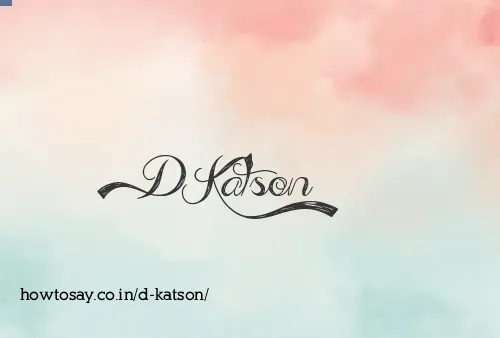 D Katson