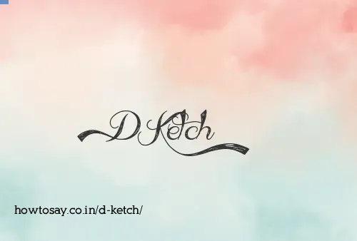 D Ketch