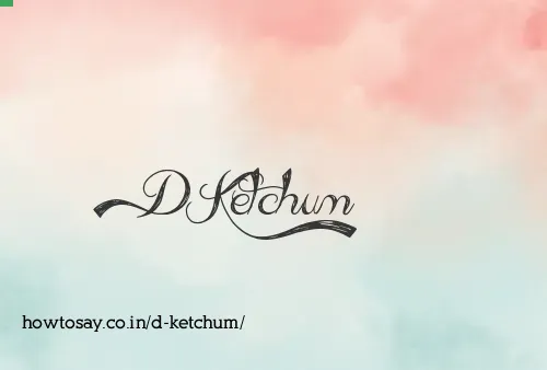 D Ketchum