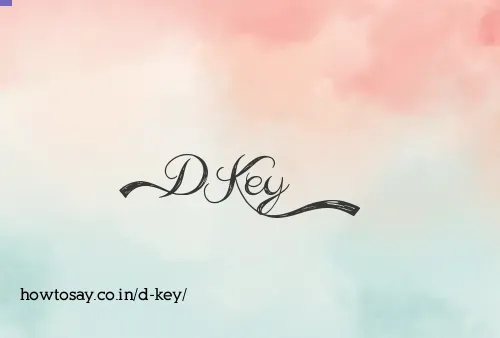 D Key