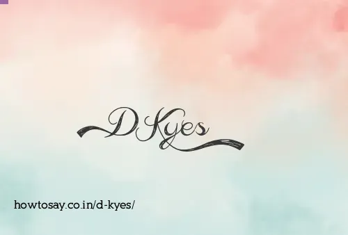D Kyes