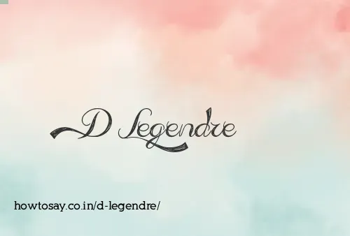 D Legendre