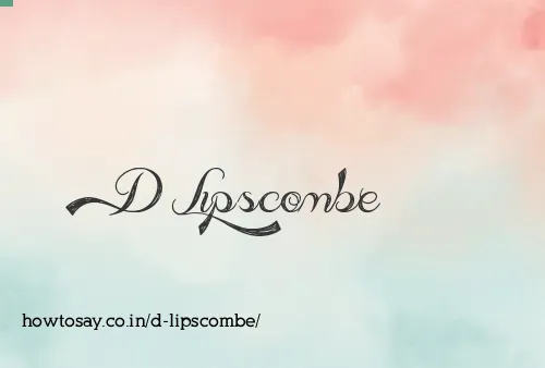 D Lipscombe