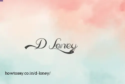 D Loney