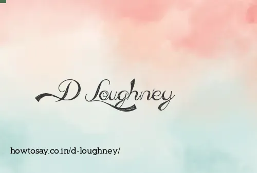 D Loughney