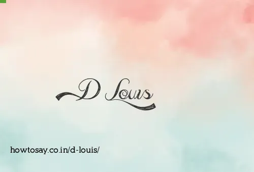 D Louis