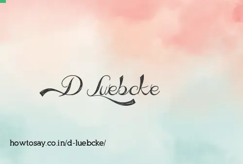 D Luebcke