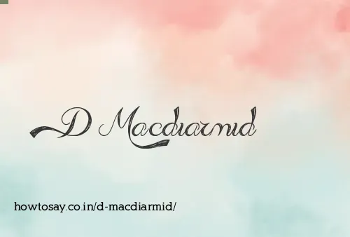 D Macdiarmid