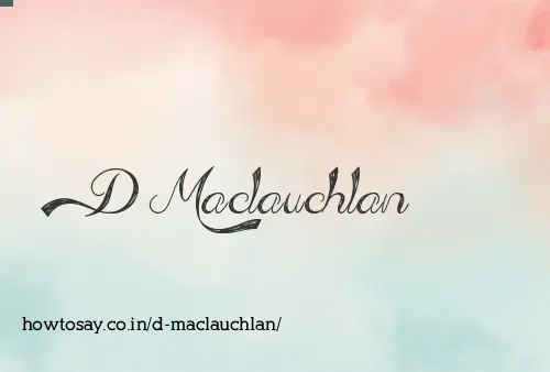 D Maclauchlan
