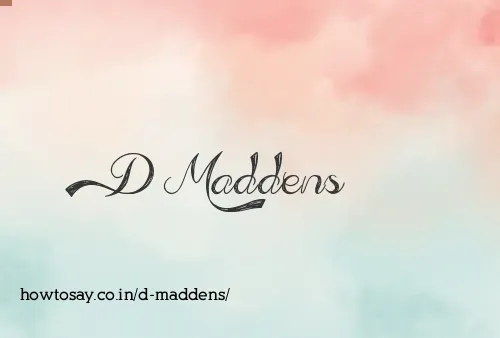 D Maddens