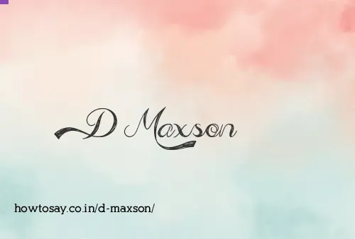 D Maxson