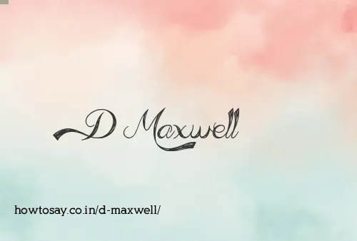 D Maxwell