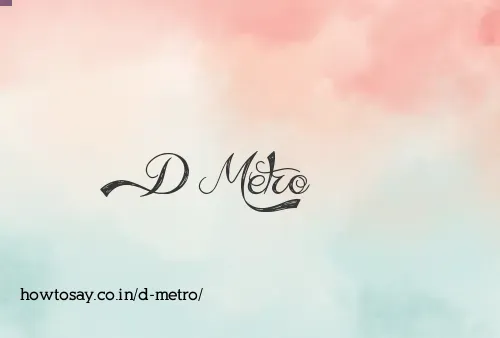 D Metro