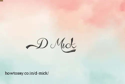 D Mick