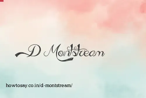 D Montstream