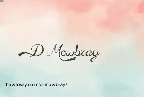 D Mowbray