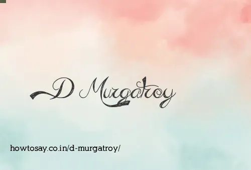 D Murgatroy