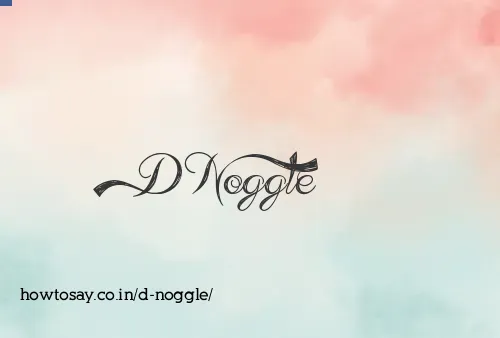 D Noggle