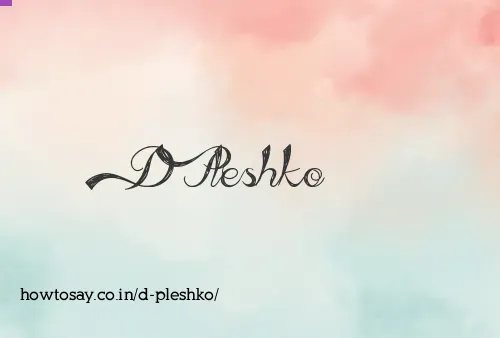 D Pleshko