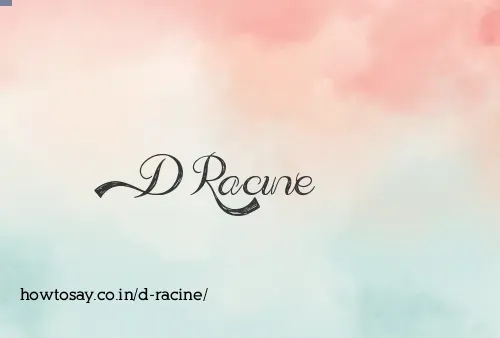 D Racine