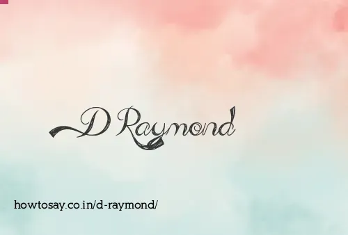 D Raymond