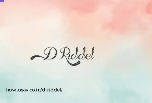 D Riddel