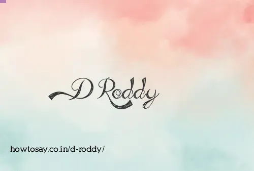 D Roddy