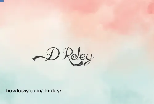 D Roley