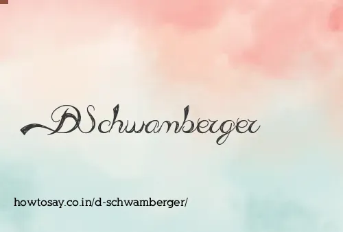 D Schwamberger