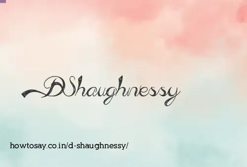 D Shaughnessy