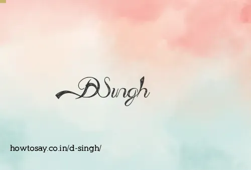 D Singh