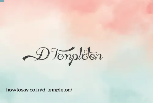 D Templeton