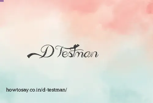 D Testman